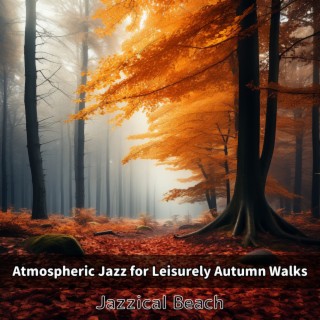Atmospheric Jazz for Leisurely Autumn Walks