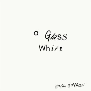 A Glass White