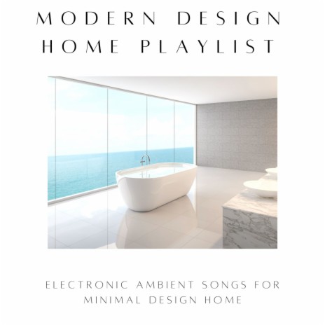 Modern Design Home Playlist