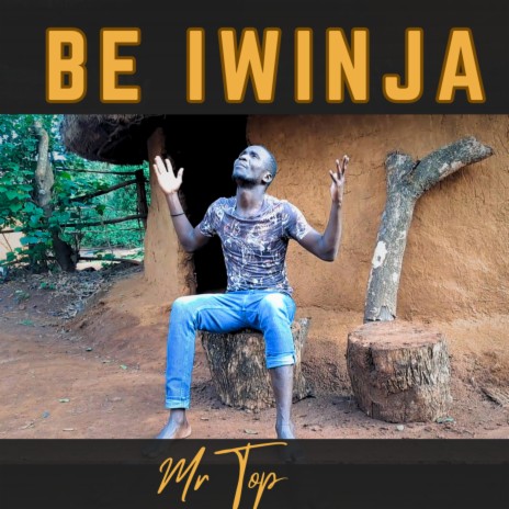 Be Iwinja | Boomplay Music
