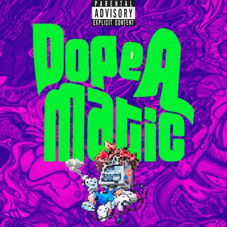 Dope-A-Matic