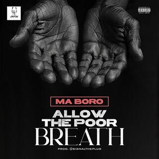 Allow The Poor Breath