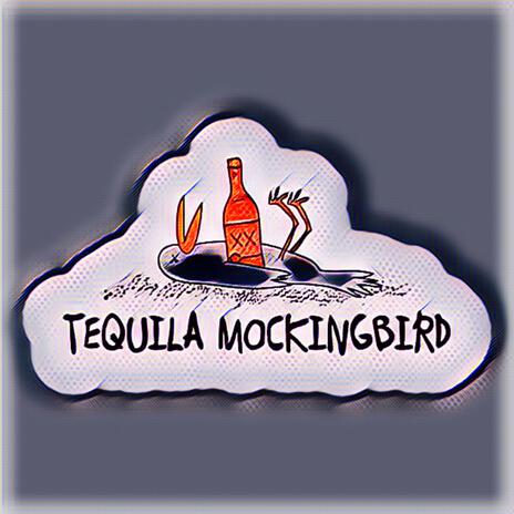 Tequila Mockingbird ft. Sunny B The Hooligan | Boomplay Music