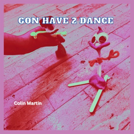 Gon Have 2 Dance | Boomplay Music