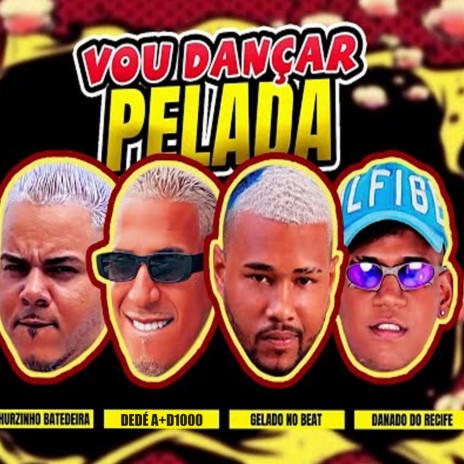 Vou Dançar Pelada (feat. Danado do Recife) | Boomplay Music