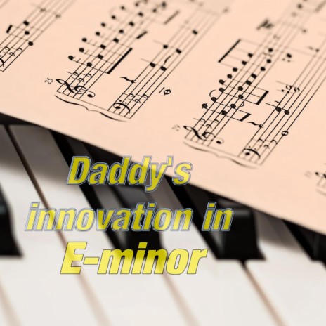 Daddy's innovation in E-minor (Remix)