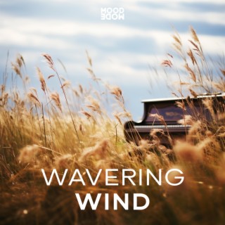 Wavering Wind (feat. MoodMode Studio)