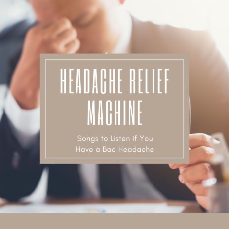 Songs to Listen if You Have a Bad Headache
