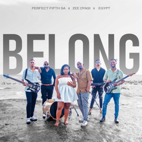 Belong ft. Zee Dyasi & Egypt | Boomplay Music