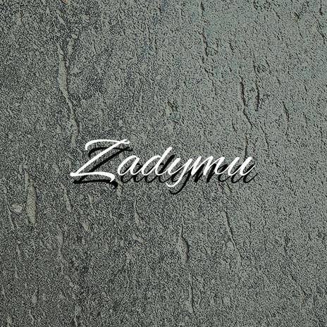 Zadymu | Boomplay Music