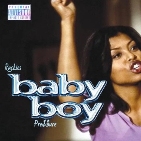 Baby Boy ft. Pre$$ure