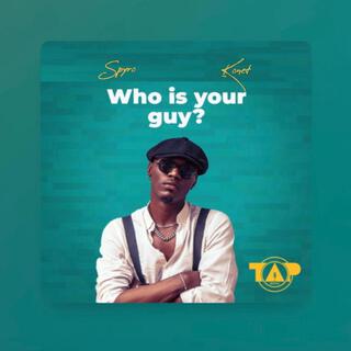 Who is your guy