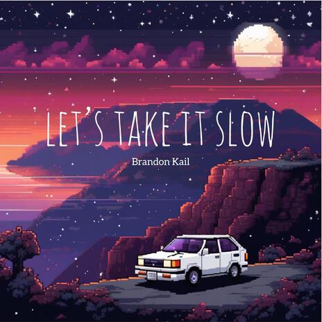 Let's Take It Slow | Boomplay Music