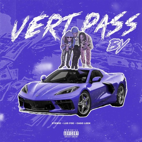 Vert Pass By ft. Lud Foe & Cago Leek