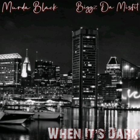 When It's Dark ft. Biggz Da Misfit | Boomplay Music