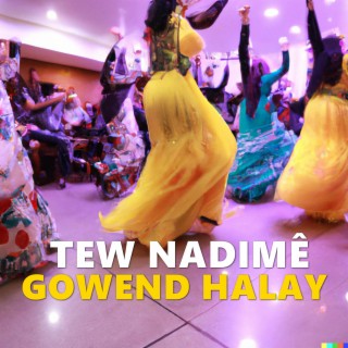 Tew Nadımê Gowend Halay