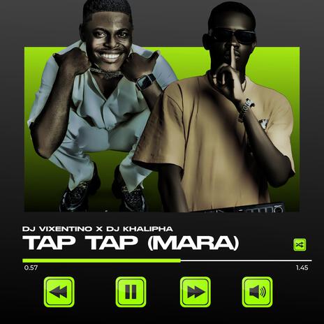 TAP TAP MARA ft. Dj Khalipha | Boomplay Music