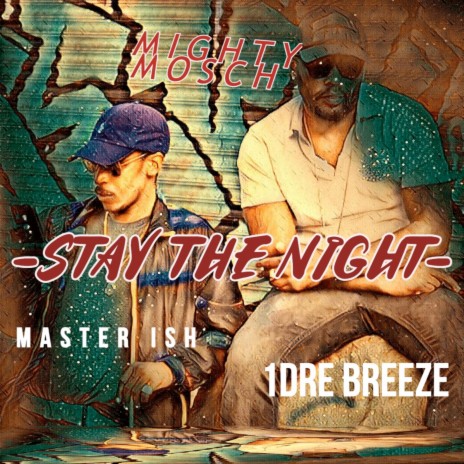 Stay The Night (Explicit) ft. Master Ish & 1DreBreeze | Boomplay Music