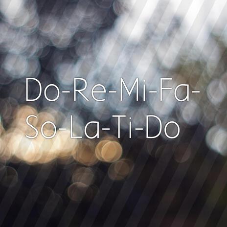 Do-Re-Mi-Fa-So-La-Ti-Do | Boomplay Music