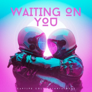 The Waiting on You