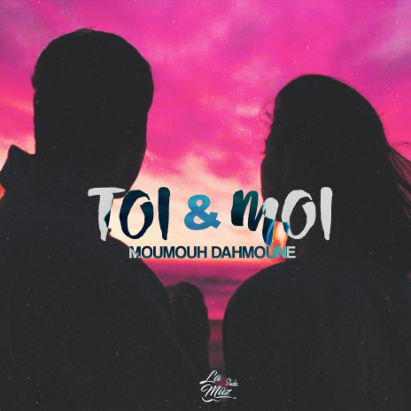 Toi & moi | Boomplay Music