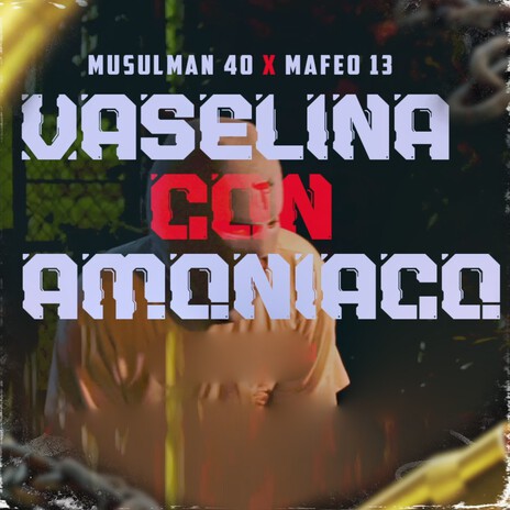 VASELINA CON AMONIACO ft. Musulman 40 | Boomplay Music