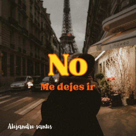 No me dejes ir | Boomplay Music