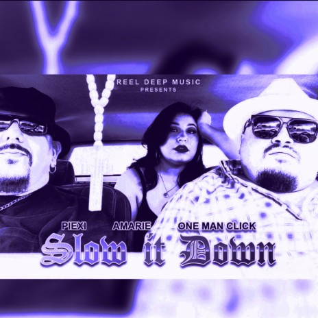 Slow It Down (Slowed & Chopped) (Chopped & Screwed) ft. One Man Click & Amarie | Boomplay Music