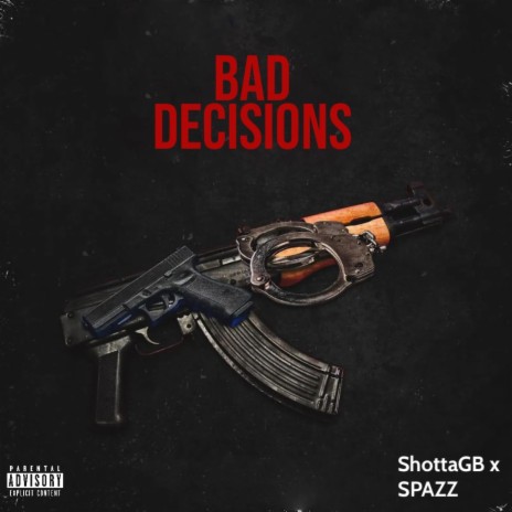 BAD DECISIONS ft. SPAZZ