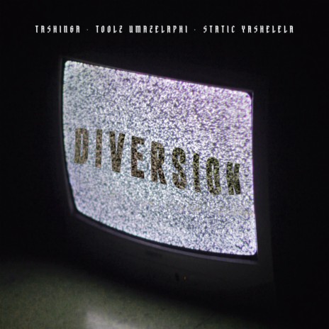 Diversion ft. Toolz Umazelaphi & Static Yashelela | Boomplay Music