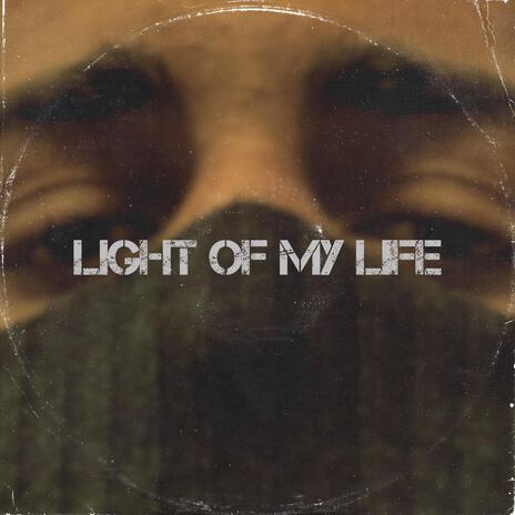 LIGHT OF MY LIFE | Boomplay Music