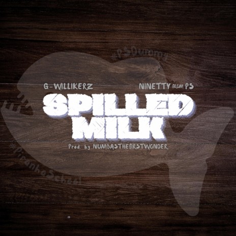 Spilled Milk ft. Ninetty FromPS | Boomplay Music