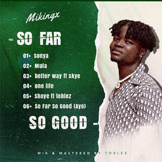 SO FAR SO GOOD (New version)