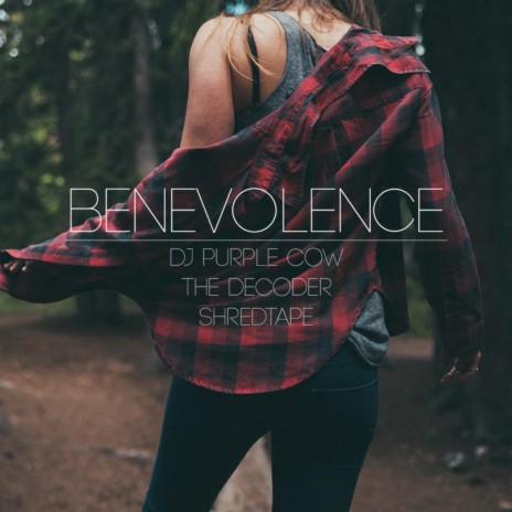 Benevolence ft. The Decoder & ShredTape | Boomplay Music