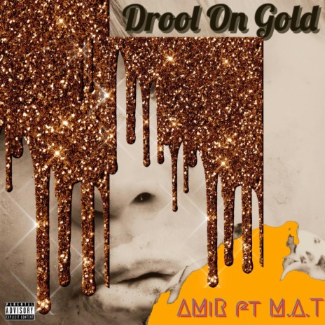 Drool On Gold (feat. M.A.T) | Boomplay Music