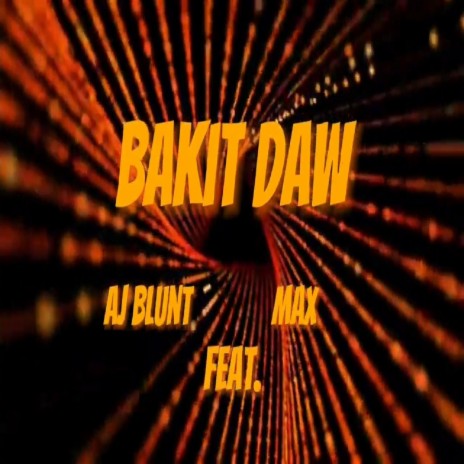Bakit daw ft. Max | Boomplay Music