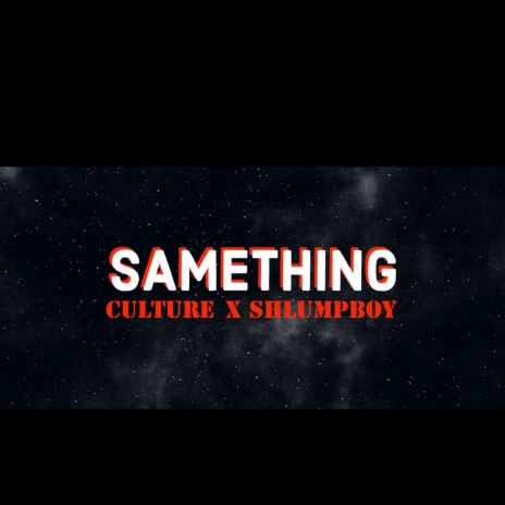 Samething ft. shlumped boy | Boomplay Music