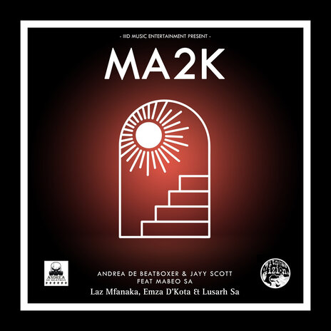 Ma2k ft. Jayy Scott, Laz Mfanaka, Mabeo SA & Lusarh Sa | Boomplay Music