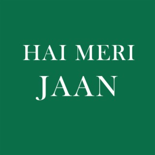 Hai Meri Jaan