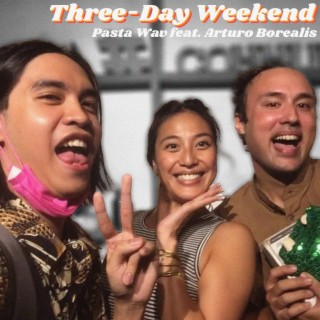 Three-Day Weekend ft. Arturo Borealis lyrics | Boomplay Music