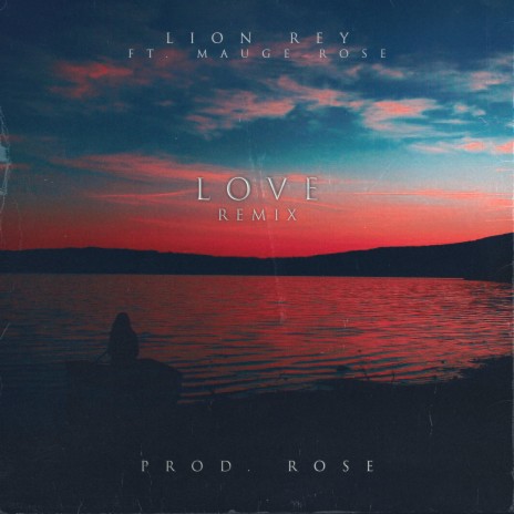 LOVE (Remix) ft. Mauge Rose | Boomplay Music