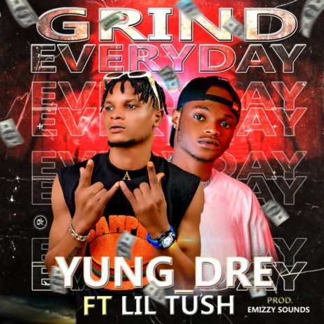 Grind Everyday ft. Lil tush | Boomplay Music