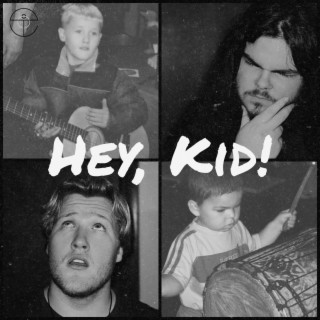 Hey, Kid! lyrics | Boomplay Music