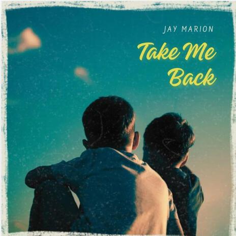 Take Me Back | Boomplay Music