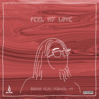 Feel My Love (feat. Ferdail Yo)