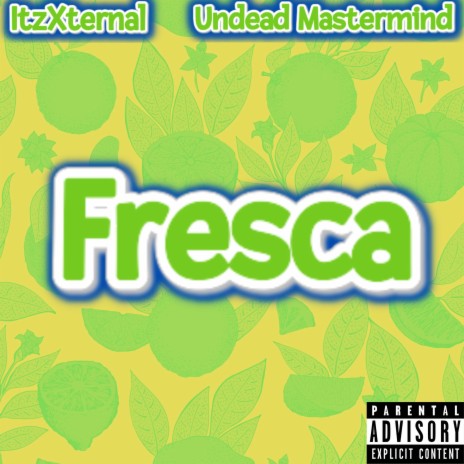 Fresca ft. Undead Mastermind | Boomplay Music