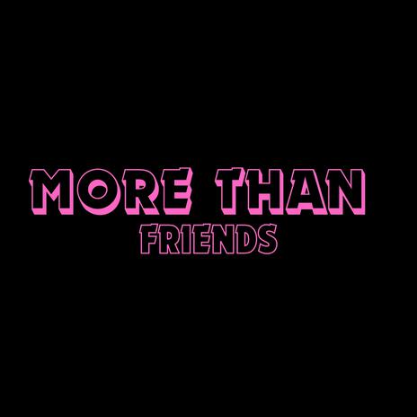 More Than Friends | Boomplay Music