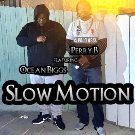 Slow Motion ft. Ocean Biggs | Boomplay Music