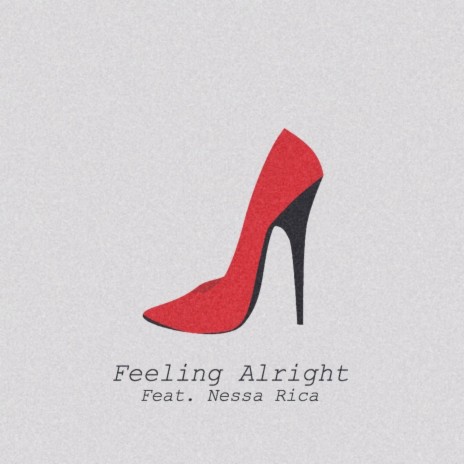 Feeling Alright (feat. Nessa Rica) | Boomplay Music