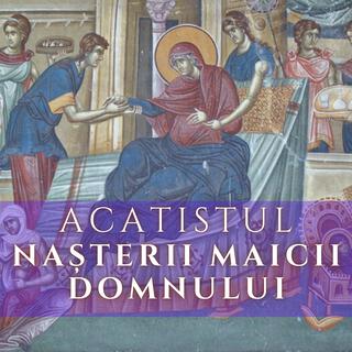 Acatistul Nașterii Maicii Domnului